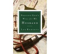 Lee Roberts Praying God's Will for My Husband (Tascabile)