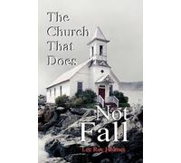 Lee Roy Holmes The Church That Does Not Fall (Tascabile)