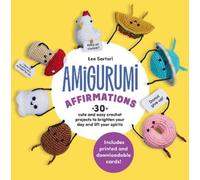 Lee Sartori Amigurumi Affirmations (Tascabile)