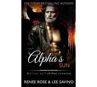 Lee Savino Renee Rose Alpha's Sun (Tascabile) Bad Boy Alphas