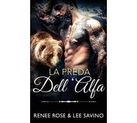 Lee Savino Renee Rose La preda dell'Alfa (Tascabile) Alfa Ribelli