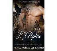 Lee Savino Renee Rose Le Défi de l'Alpha (Tascabile) Alpha Bad Boys