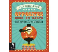 Lee Singh The Greatest Opposites Book on Earth (Libro di cartone)