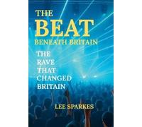 Lee Sparkes The Beat Beneath Britain (Tascabile)