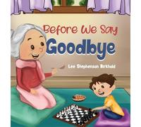 Lee Stephenson Birkhold Before We Say Goodbye (Copertina rigida)