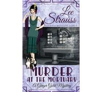 Lee Strauss Murder at the Mortuary (Tascabile) Ginger Gold Mystery