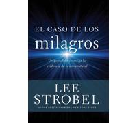 Lee Strobel El Caso de Los Milagros (Tascabile) Case for ...