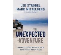 Lee Strobel Mark Mittelberg The Unexpected Adventure (Tascabile)