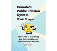 Lee Tang Canada's Public Pension System Made Simple (Tascabile)