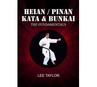 Lee Taylor Heian/Pinan Kata & Bunkai The Fundamentals (Tascabile)