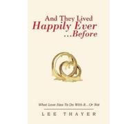 Lee Thayer And They Lived Happily Ever... ...Before (Tascabile)