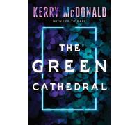 Lee Tidball Kerry McDonald The Green Cathedral (Tascabile)
