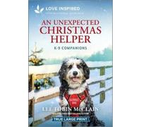 Lee Tobin McClain An Unexpected Christmas Helper (Tascabile) K-9 Companions