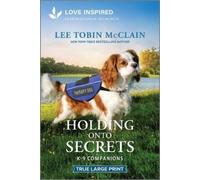 Lee Tobin McClain Holding Onto Secrets (Tascabile) K-9 Companions