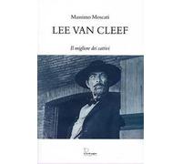 Lee Van Cleef. Il migliore dei cattivi