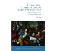 Recovering Classical Liberal Political Economy: Natural Rights and the Harmony
