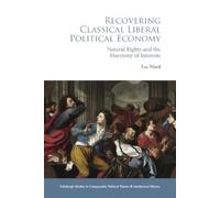 Lee Ward Recovering Classical Liberal Political Economy (Tascabile)