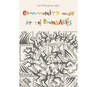 Lee Willingham Community Music at the Boundaries (Tascabile)