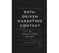 Lee Wilson Data-Driven Marketing Content (Tascabile)
