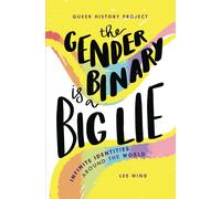 Lee Wind The Gender Binary Is a Big Lie (Tascabile) Queer History Project