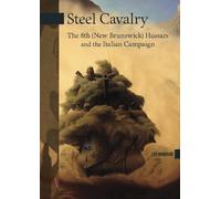 Lee Windsor Steel Cavalry (Tascabile) New Brunswick Military Heritage Series