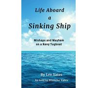 Lee Yates Blanche Yates Life Aboard a Sinking Ship (Tascabile)