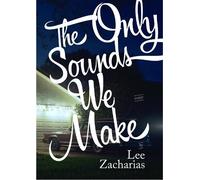 Lee Zacharias The Only Sounds We Make (Tascabile)