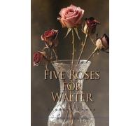Leeanne James Five Roses for Walter (Tascabile) Thin Blue Line