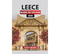LEECE Guide de voyage 2026: Les incontournables de Lecce : rues historiques, délices culinaires et exploration du Salento