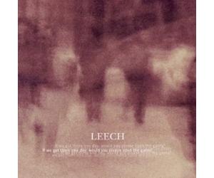 Leech - If We Get There One Day Would You Please Open The