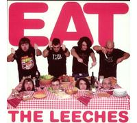 Leeches,the - Eat the Leeches