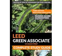 LEED Green Associate V5 Exam Prep Complete Study Guide (Third Edition) - With Exam Simulator