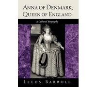 Leeds Barroll Anna of Denmark, Queen of England (Copertina rigida)