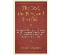 Leeds Barroll The Text, the Play, and the Globe (Copertina rigida)