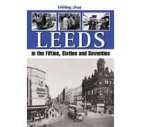 Leeds in the Fifties, Sixties and Seventies (Tascabile)