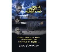 Leeds, Money, and Misery Me - Dave Tomlinson - AuthorHouse, 2019