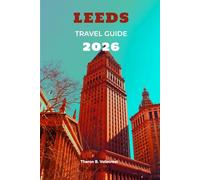 LEEDS TRAVEL GUIDE 2026