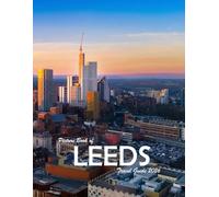 LEEDS, UK: A Visual Journey Through Stunning Landmarks, Travel and Nature lovers.