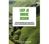 Leef je unieke design: leef het experiment van je ware zelf en ervaar je oorspronkelijke moeiteloosheid