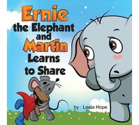 Leela Hope Ernie the Elephant and Martin Learn to Share (Tascabile)