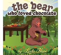 Leela Hope The bear who loved chocolate (Tascabile)