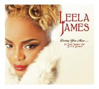 LEELA JAMES - LOVING YOU MORE IN THE SPIRIT OF ETTA JAMES