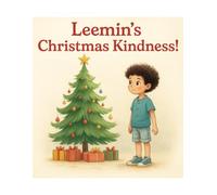 Leemin's Christmas Kindness: Story About Sharing the Joy of Christmas.