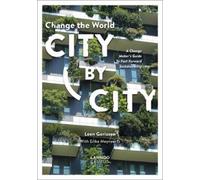 Leen Gorissen Erika Meynaerts Change the World City by City (Tascabile)