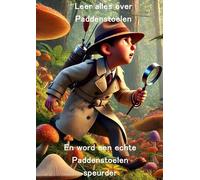 Leer alles over paddenstoelen: En word een echte paddenstoel speurder