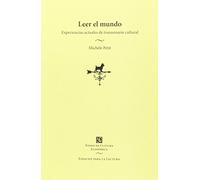 Leer el mundo. Experiencias actuales de transmicion cultural