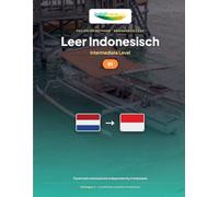 Leer Indonesisch - Niveau B1 Gemiddeld: Volledige methode: zelfstandig reizen en communiceren in Indonesië, verhalen vertellen: 3