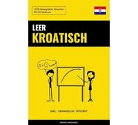 Leer Kroatisch - Snel / Gemakkelijk / Efficiënt: 2000 Belangrijkste Woorden