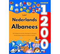 Leer Nederlands Albanees: 1200 Alledaagse Woorden Met Afbeeldingen En Uitspraakgids: Tweetalig beeldwoordenboek voor kinderen en beginners