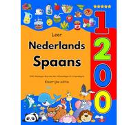 Leer Nederlands Spaans: 1200 Alledaagse Woorden Met Afbeeldingen En Uitspraakgids: Kleurrijke editie